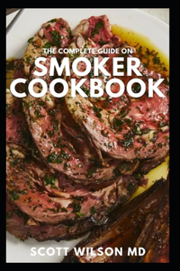 Complete Guide on Smoker Cookbook
