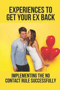 Experiences To Get Your Ex Back
