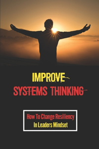 Improve Systems Thinking