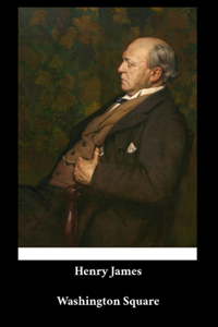 Henry James - Washington Square