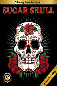 Sugar Skull Coloring Book For Adults