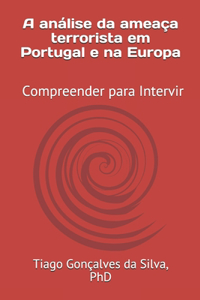 A análise da ameaça terrorista em Portugal e na Europa