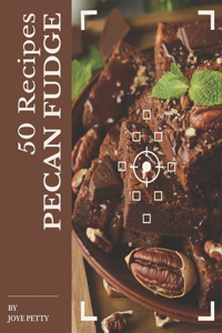 50 Pecan Fudge Recipes