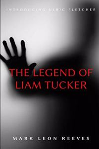 The Legend of Liam Tucker