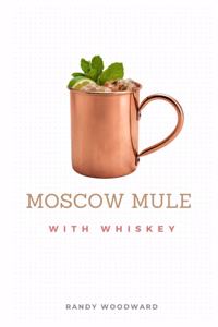 Moscow Mule with Whiskey