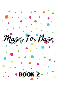 Mazes for Daze