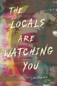Locals Are Watching You