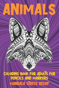 Coloring Book for Adults for Pencils and Markers - Animals - Mandala Stress Relief