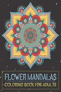 Flower Mandalas Coloring Book for Adults