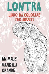 Libro da colorare per adulti - Mandala Grande - Animale - Lontra