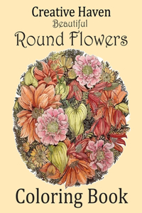 Creative Haven Beautiful Round Flowers Coloring Book
