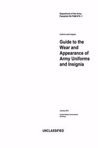 Department of the Army Pamphlet DA PAM 670-1 Uniform and Insignia
