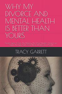Why My Divorce and Mental Health Is Better Than Yours