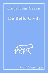 De Bello Civili - Caius Iulius Caesar