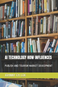 AI Technology How Influences