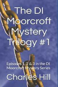 DI Moorcroft Mystery Trilogy