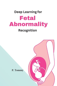 Deep Learning for Fetal Abnormality Recognition