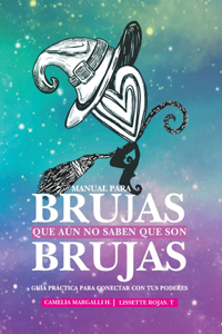 Manual para brujas que aun no saben que son brujas