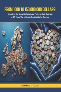 From 1000 to 150,000,000 Dollars