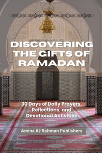 Discovering the Gifts of Ramadan