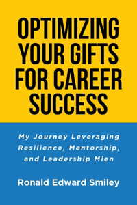 Optimizing Your Gifts for Career Success