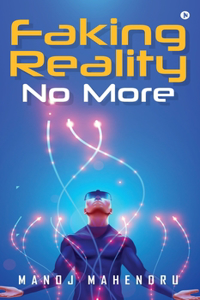 Faking Reality No More