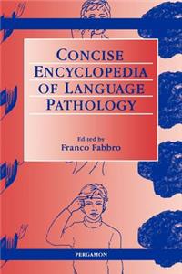 The Concise Encyclopedia of Language Pathology