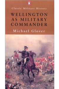 Wellington as Military Commander (Penguin Classic Military History)