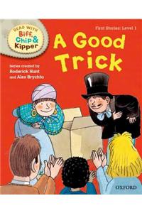 Oxford Reading Tree Read with Biff, Chip and Kipper: First Stories: Level 1: A Good Trick