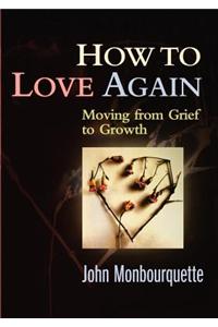 How to Love Again