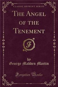 The Angel of the Tenement (Classic Reprint)