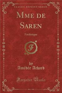 Mme de Saren: Frï¿½dï¿½rique (Classic Reprint)