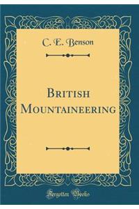 British Mountaineering (Classic Reprint)
