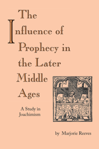 Influence of Prophecy in the Later Middle Ages