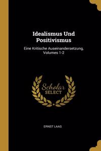 Idealismus Und Positivismus