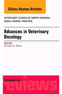 Advances in Veterinary Oncology, an Issue of Veterinary Clinics of North America: Small Animal Practice