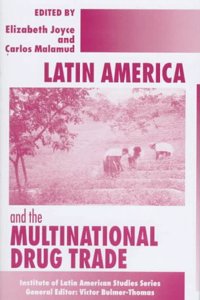 Latin America and the Multinational Drug Trade (Institute of Latin American Studies)