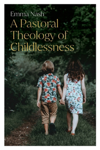 Pastoral Theology of Childlessness