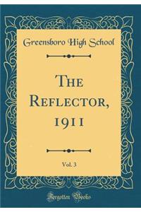 The Reflector, 1911, Vol. 3 (Classic Reprint)