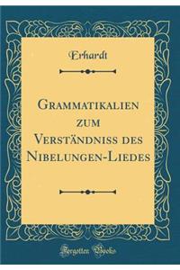 Grammatikalien Zum VerstÃ¤ndniss Des Nibelungen-Liedes (Classic Reprint)