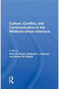 Culture, Conflict, And Communication In The Wildland-urban Interface