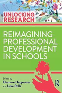 Reimagining Professional Development in Schools