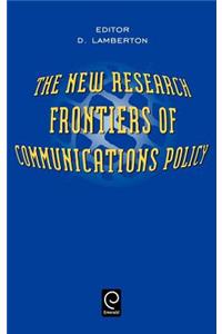 New Research Frontiers of Communications Policy