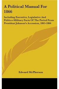 A Political Manual For 1866