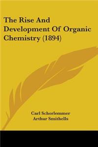 Rise And Development Of Organic Chemistry (1894)