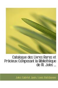 Catalogue Des Livres Rares Et Praccieux Composant La Bibliothauque de M. Jules ...