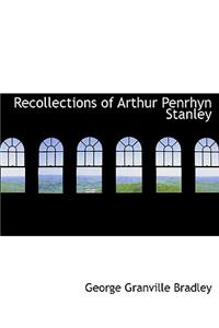 Recollections of Arthur Penrhyn Stanley