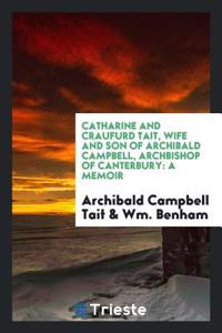 Catharine and Craufurd Tait, Wife and Son of Archibald Campbell, Archbishop of Canterbury