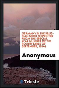 GERMANY & THE PRUSSIAN SPIRIT  REPRINTED