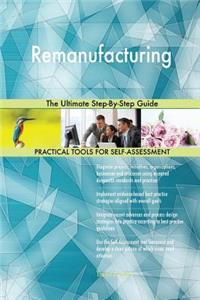 Remanufacturing The Ultimate Step-By-Step Guide